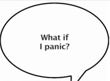 What if I panic?